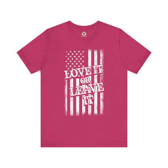 Love It Or Leave It T-Shirt