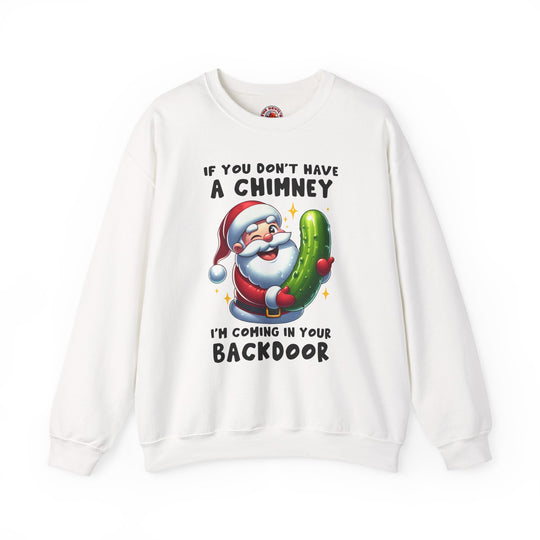 If You Don't Have A Chimney Crewneck Sweatshirt
