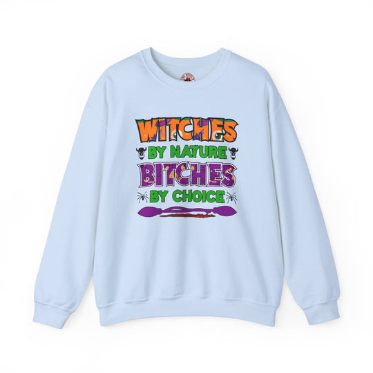 Witches By Nature Bitches By Choice Crewneck Sweatshirt