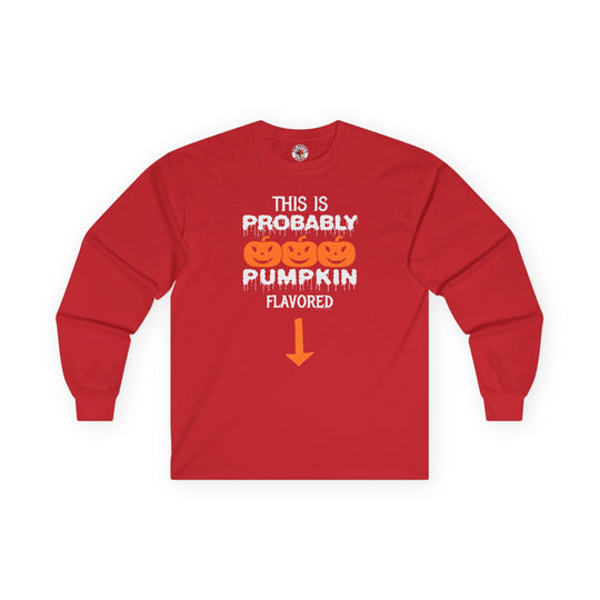 This is Probably Pumpkin Flavored Long Sleeve Tee
