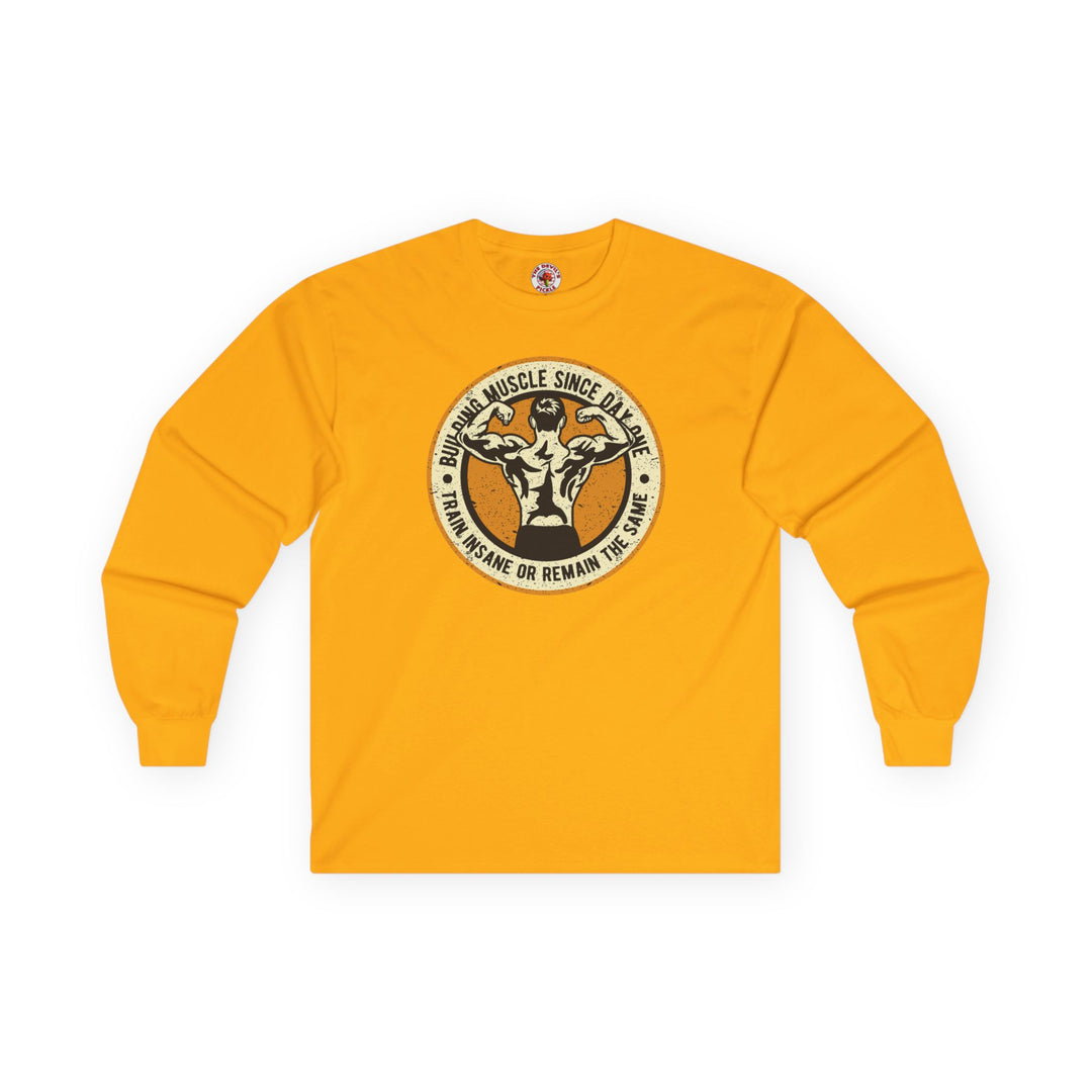 Building Muscle Since Day One Long Sleeve Tee