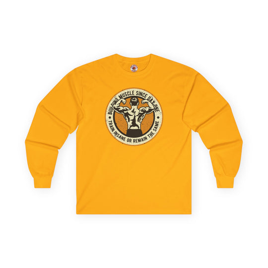 Building Muscle Since Day One Long Sleeve Tee