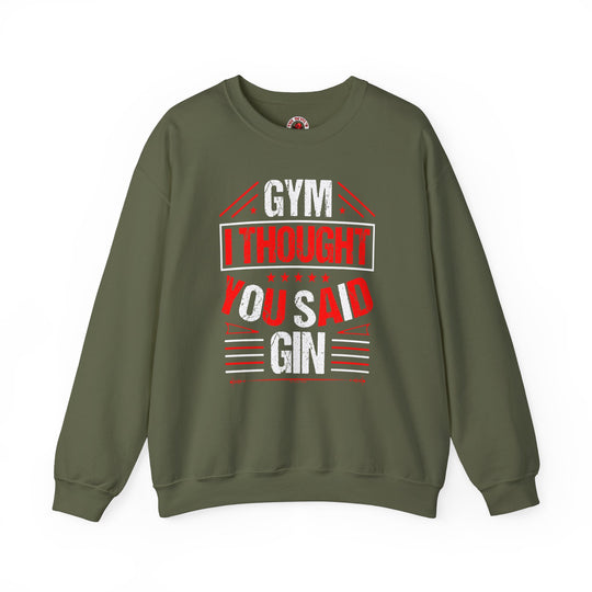 Gym? I thought You Said Gin Crewneck Sweatshirt