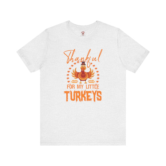 Thankful For My Little Turkeys T-Shirt