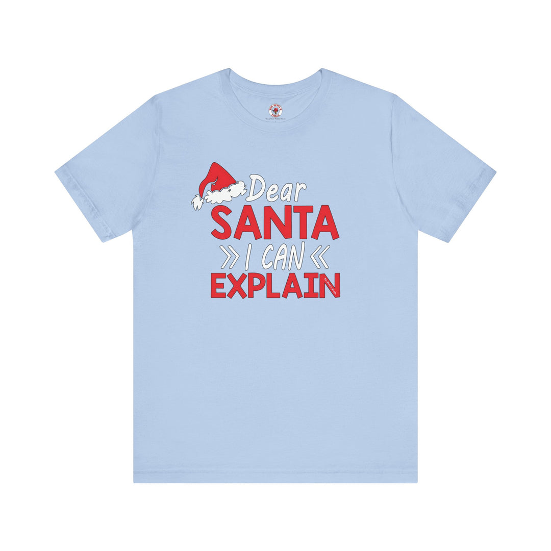 Dear Santa I Can Explain T-Shirt