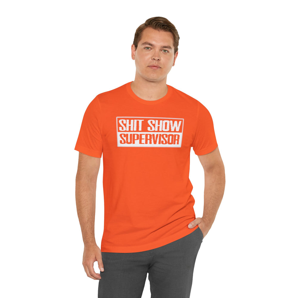 Shit Show Supervisor T-Shirt