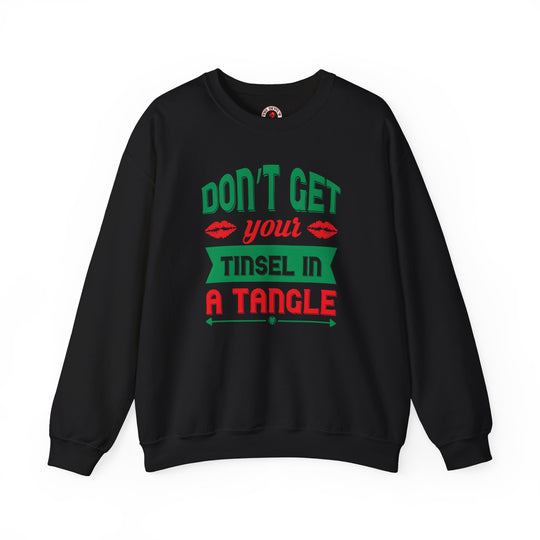 Don't Get Your Tinsel In A Tangle Crewneck Sweatshirt