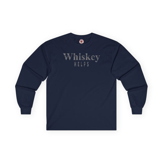Whiskey Helps Long Sleeve Tee