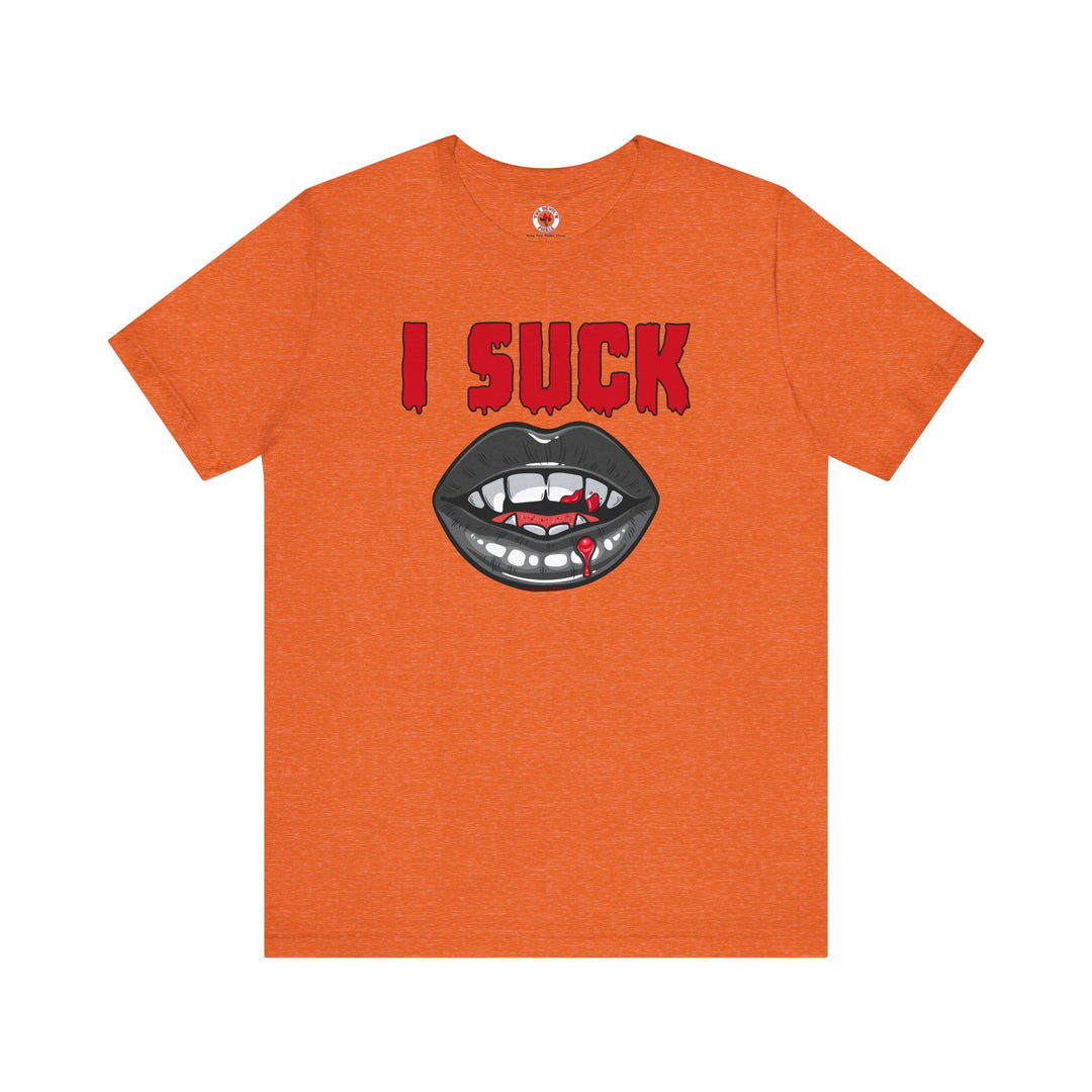 I Suck T-Shirt