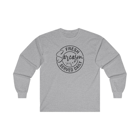 Fresh Sarcasm Served Daily Long Sleeve Tee