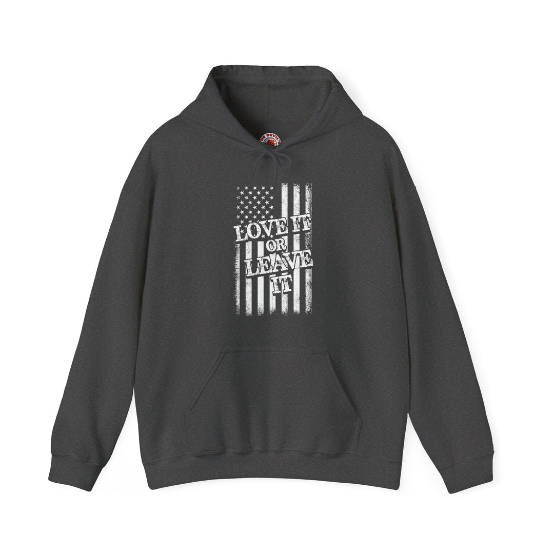 Love It Or Leave It Hooded Sweatshirt