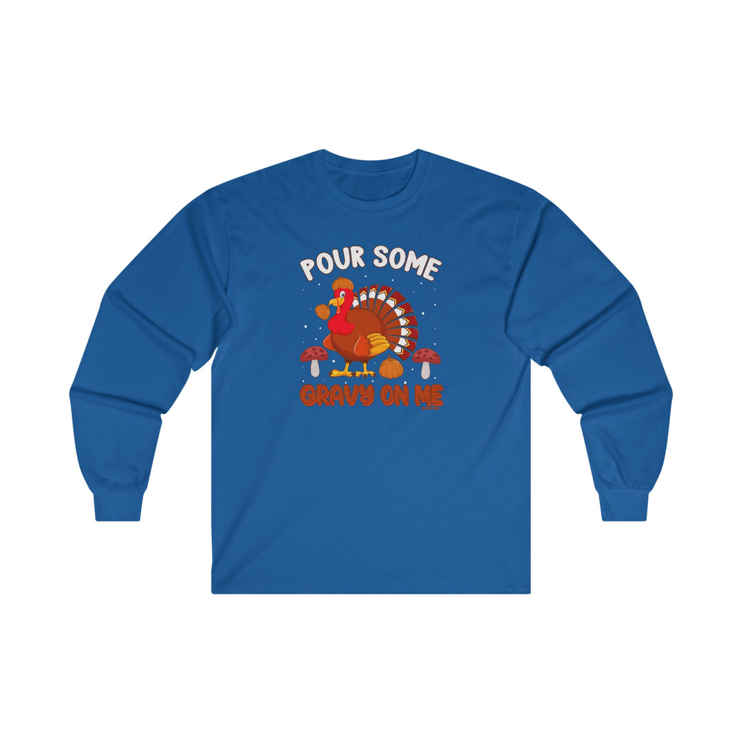 Pour Some Gravy On Me Long Sleeve Tee