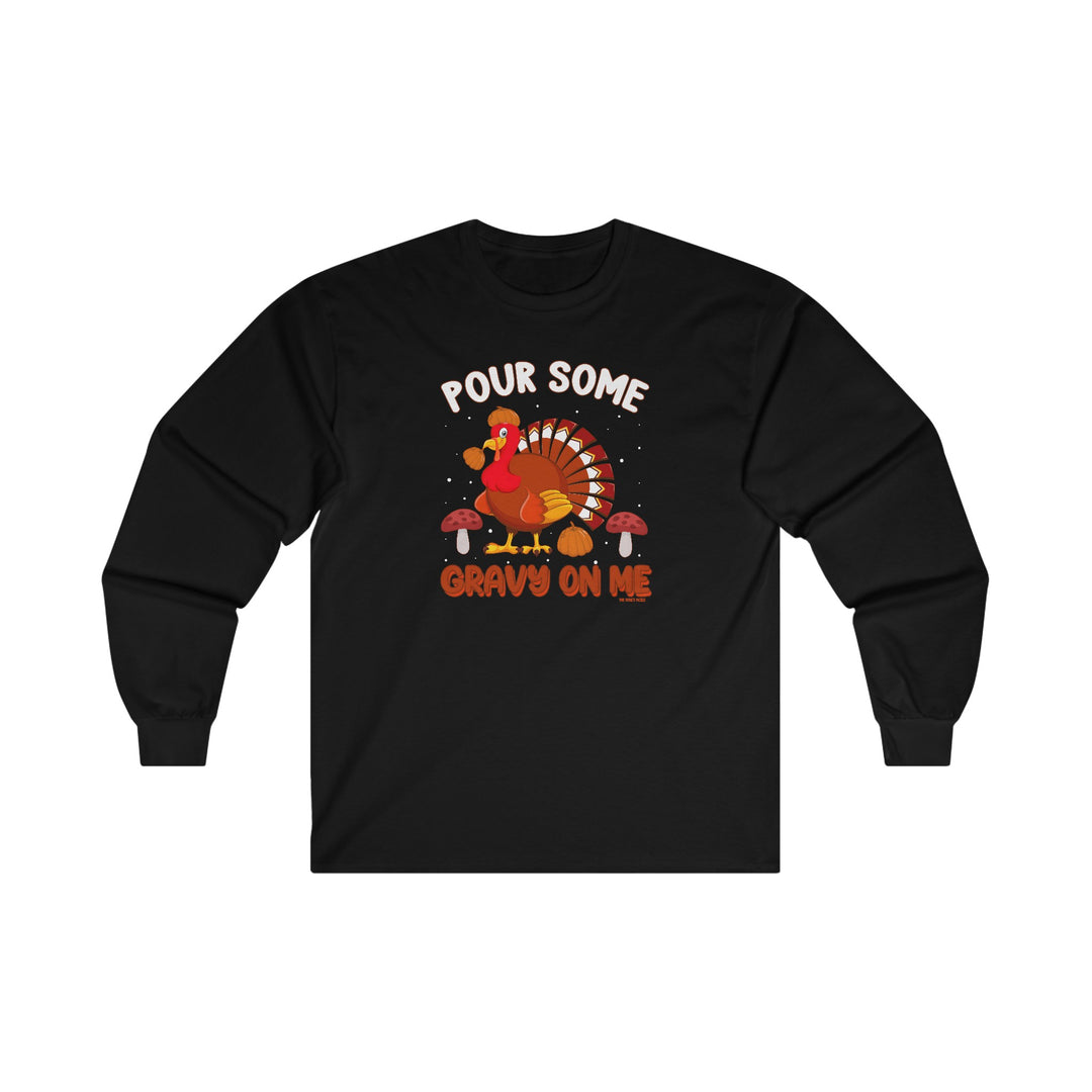 Pour Some Gravy On Me Long Sleeve Tee