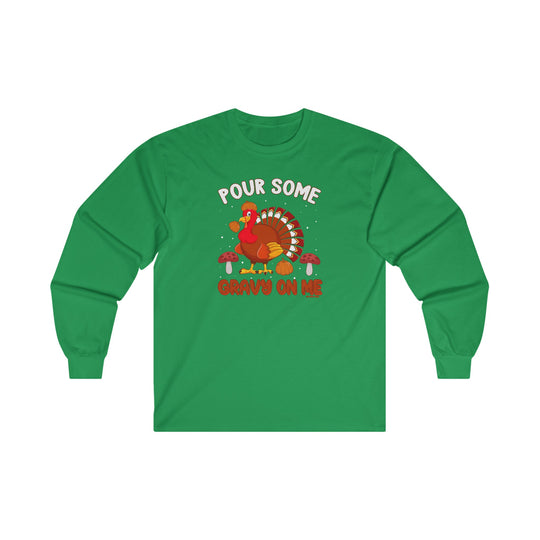 Pour Some Gravy On Me Long Sleeve Tee