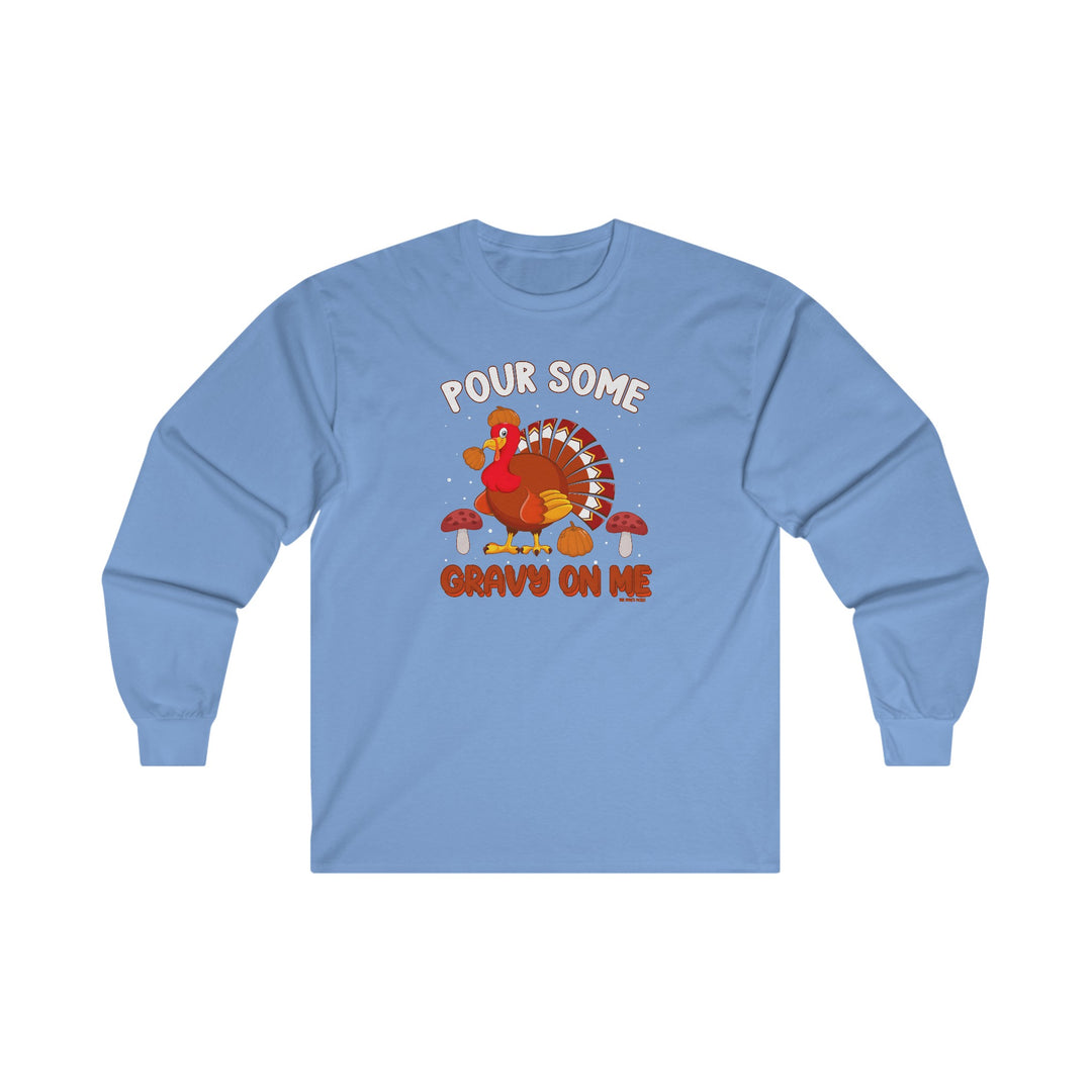 Pour Some Gravy On Me Long Sleeve Tee