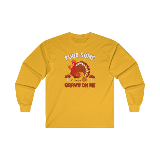 Pour Some Gravy On Me Long Sleeve Tee