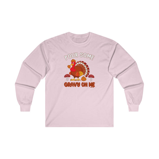 Pour Some Gravy On Me Long Sleeve Tee