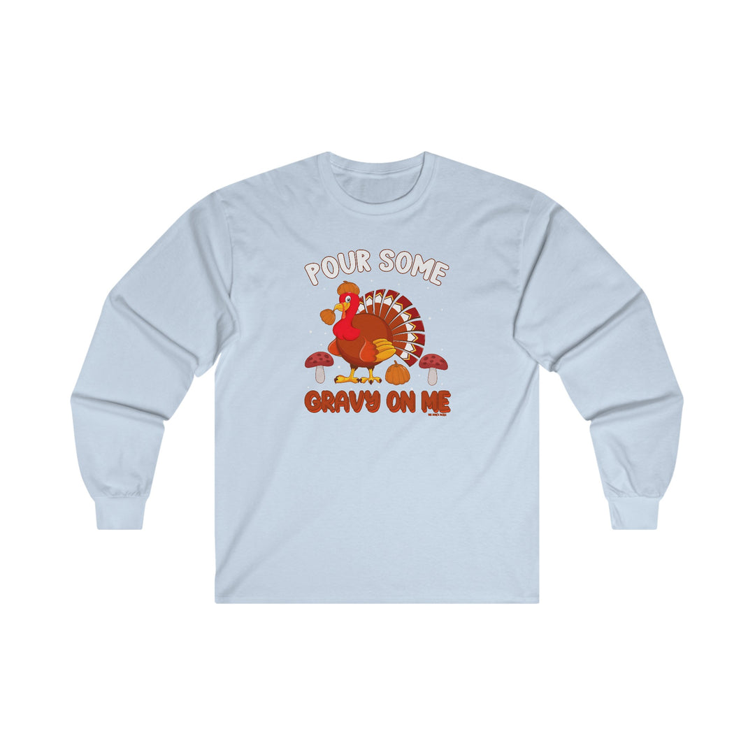 Pour Some Gravy On Me Long Sleeve Tee