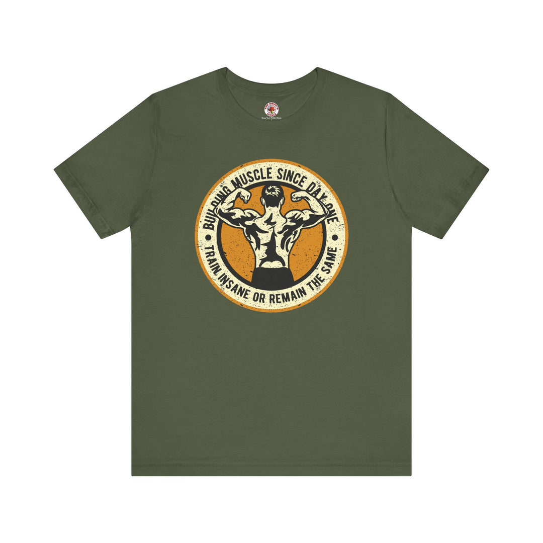 Building Muscle Since Day One T-Shirt