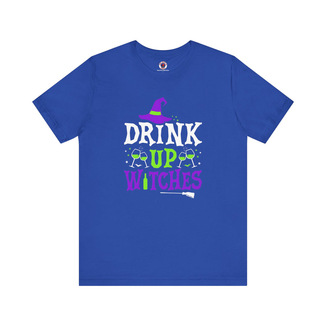 Drink Up Witches T-Shirt