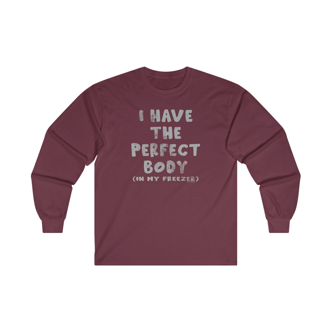 I Have The Perfect Body Long Sleeve Tee