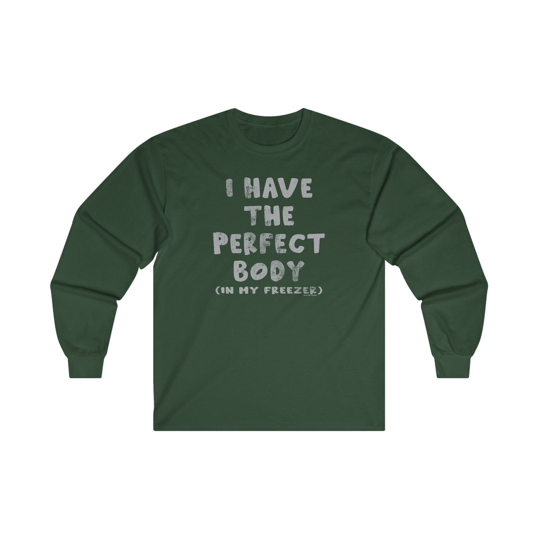 I Have The Perfect Body Long Sleeve Tee