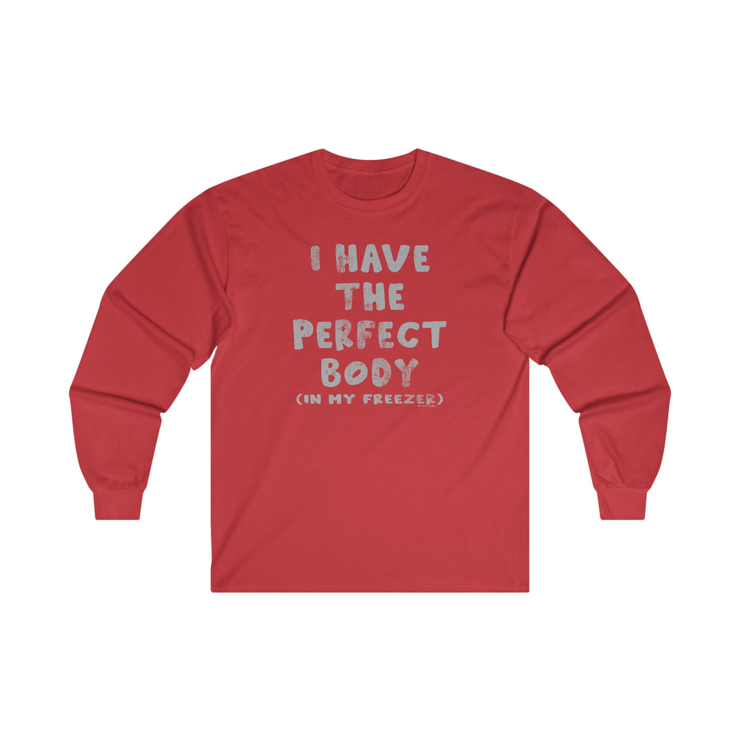 I Have The Perfect Body Long Sleeve Tee