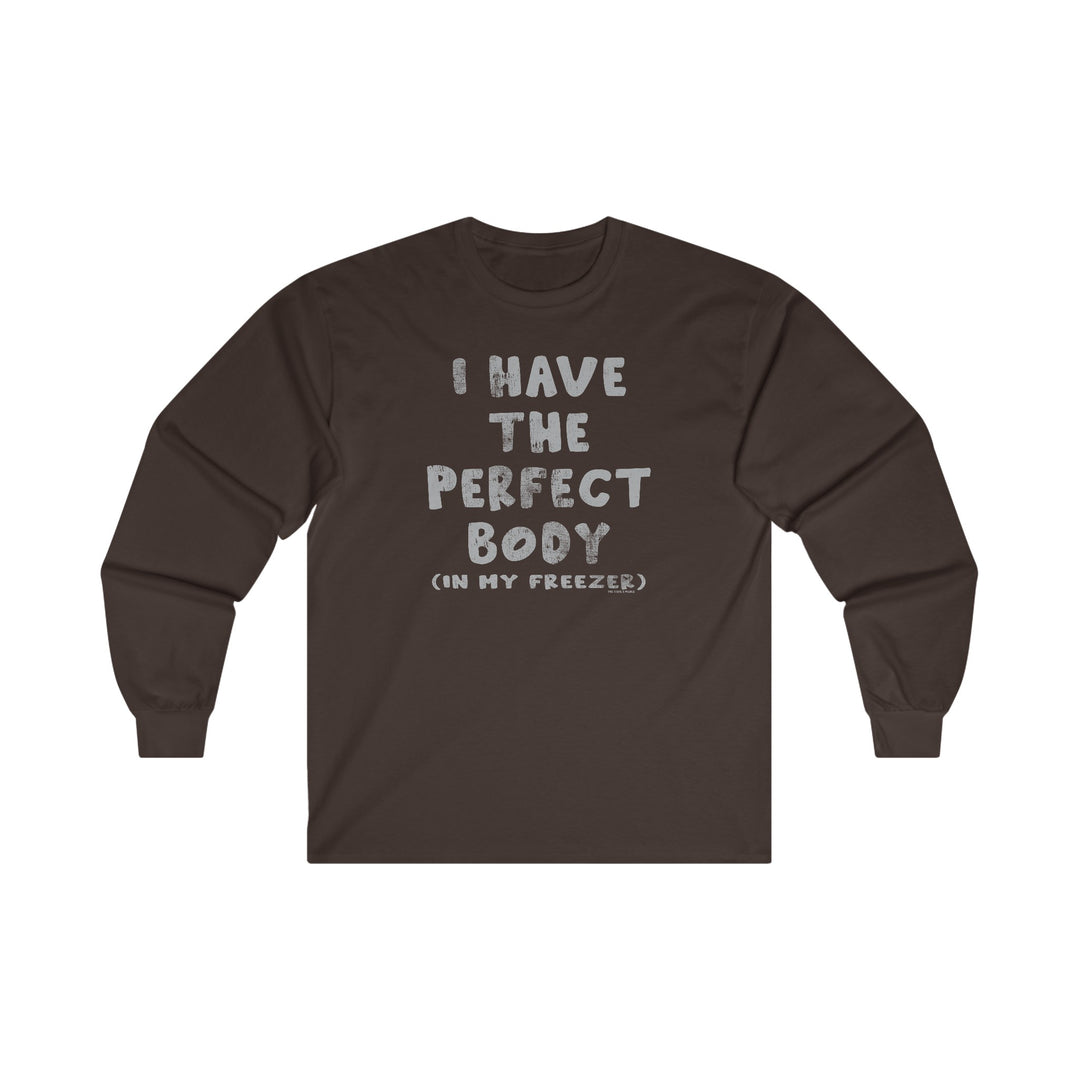 I Have The Perfect Body Long Sleeve Tee