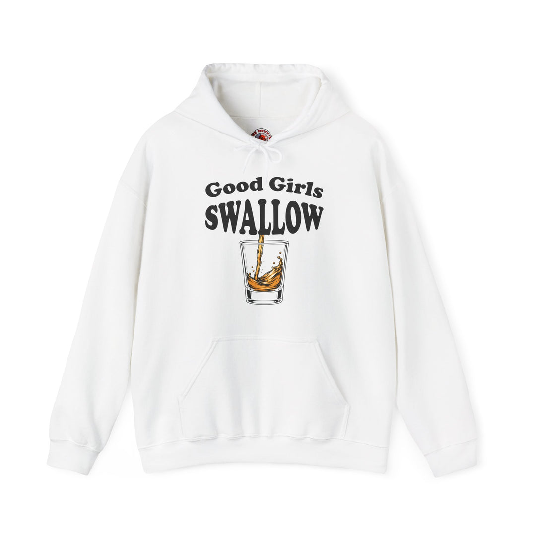 Good Girls Swallow Hooded Sweatshirt