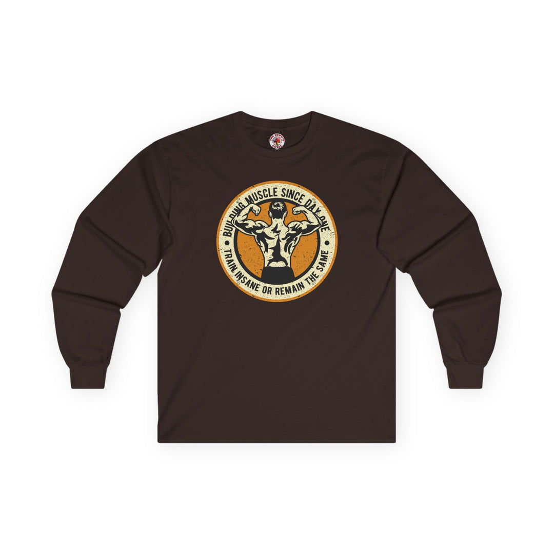 Building Muscle Since Day One Long Sleeve Tee