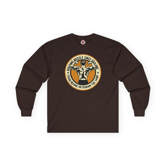 Building Muscle Since Day One Long Sleeve Tee