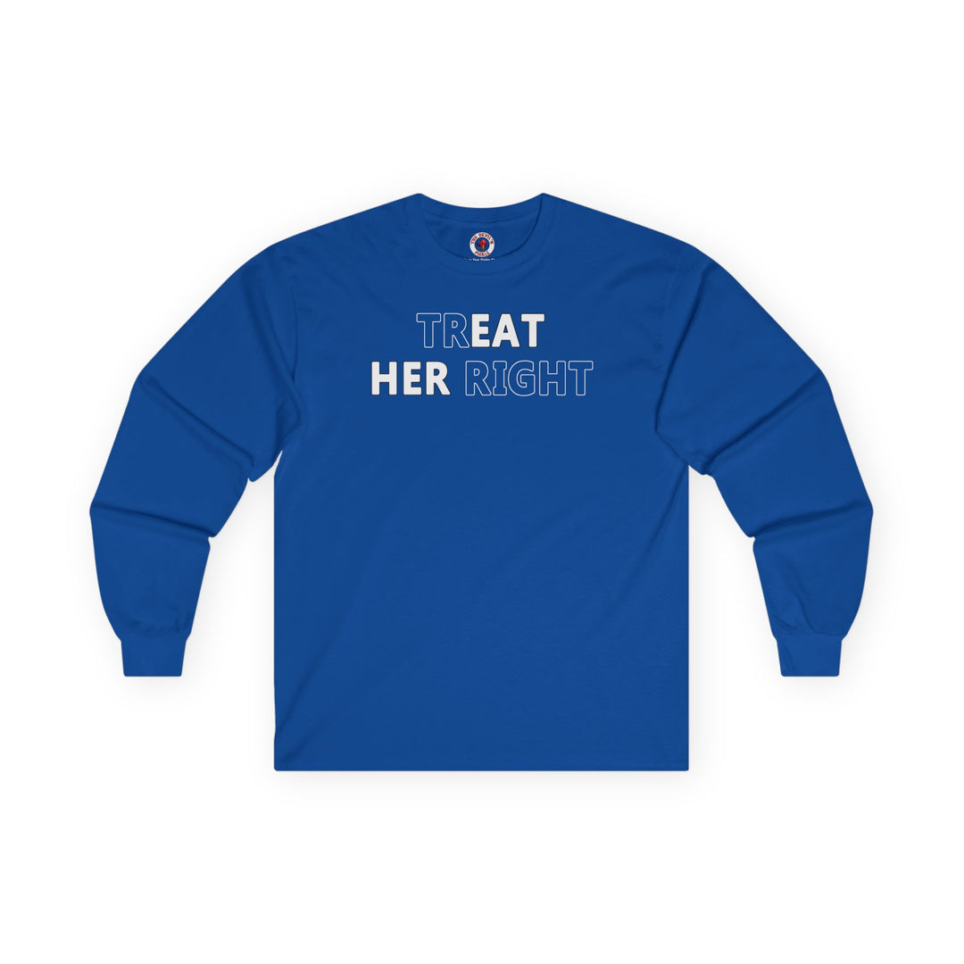 Treat Her Right Long Sleeve Tee