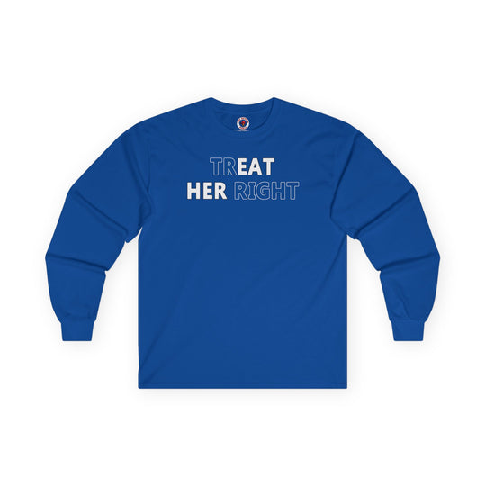 Treat Her Right Long Sleeve Tee