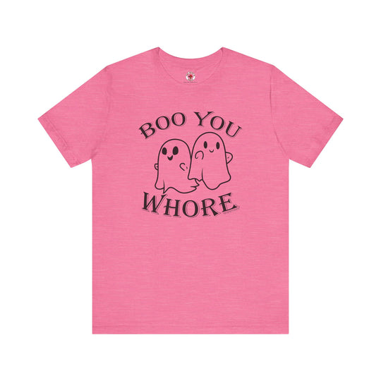 Boo You Whore T-Shirt