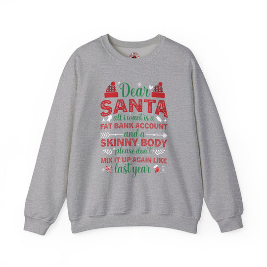 Dear Santa All I Want Is a Fat Bank Account Crewneck Sweatshirt