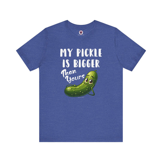 My Pickle Is Bigger Than Yours T-Shirt