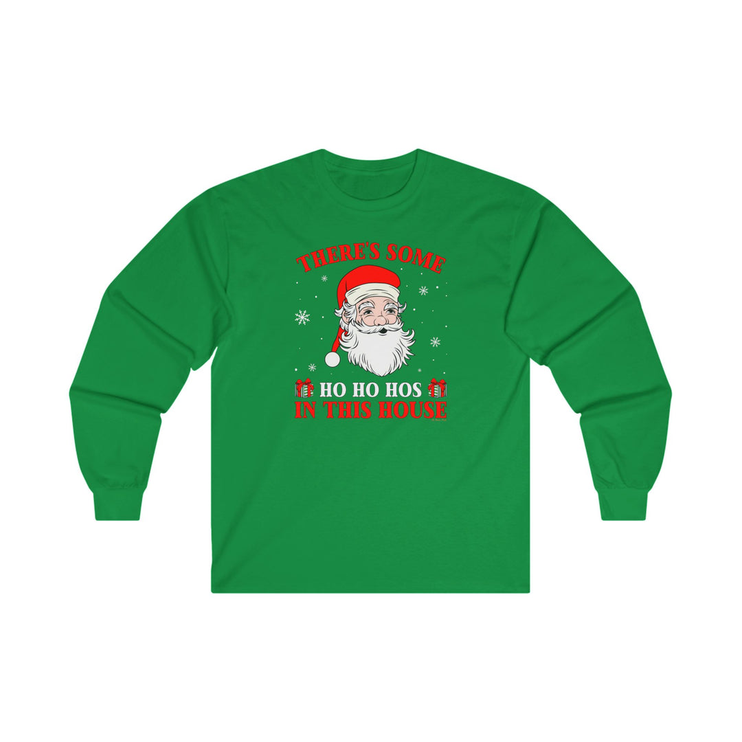 There's Some Ho Ho Ho's In This House Long Sleeve Tee