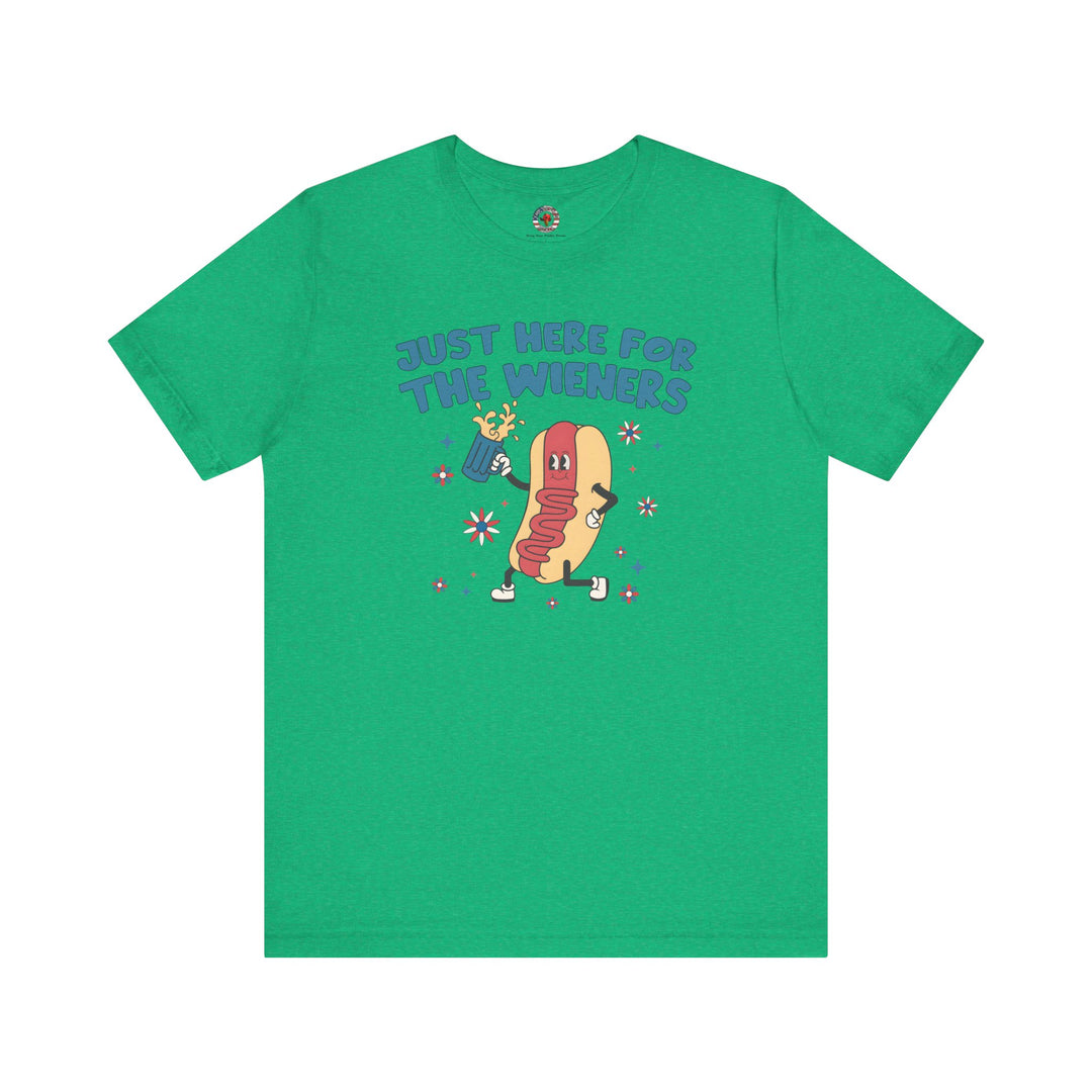 Just Here For The Wieners T-Shirt