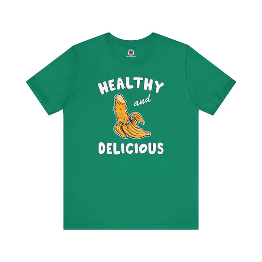 Healthy and Delicious T-Shirt