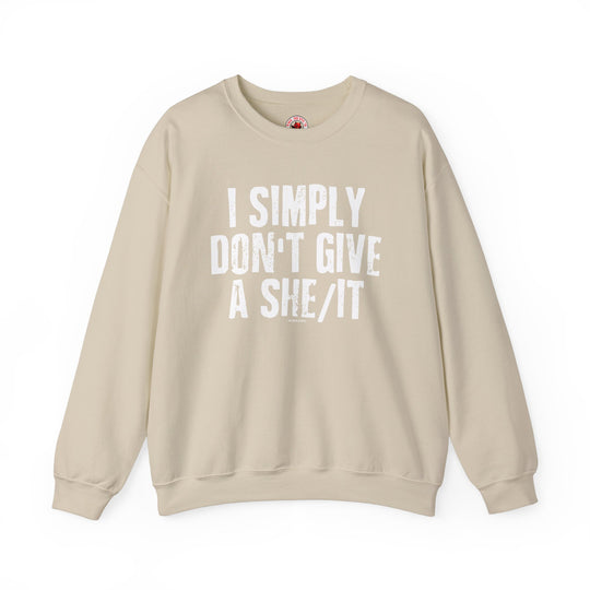 I Simply Don't Give A She/It Crewneck Sweatshirt