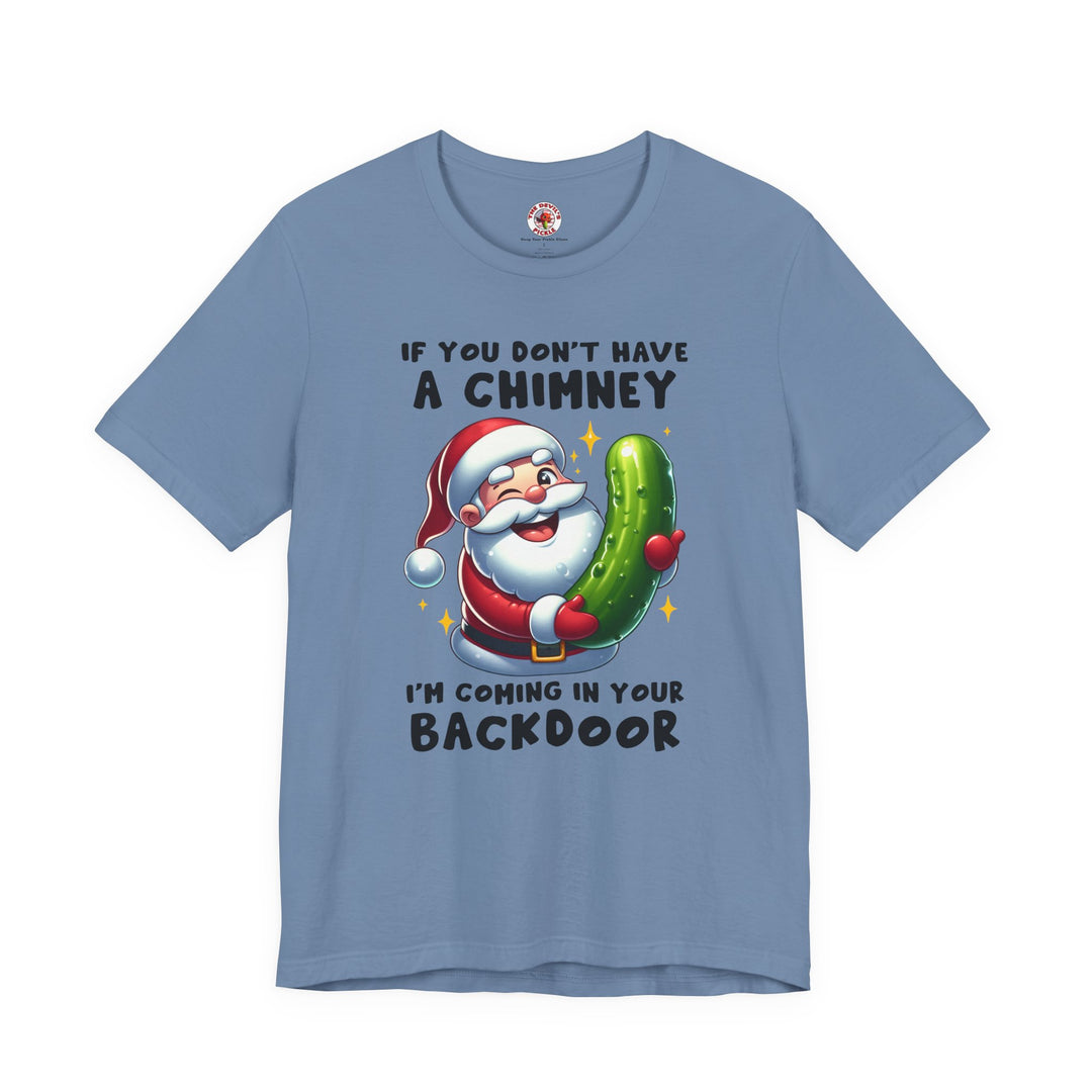 If You Don't Have A Chimney T-Shirt