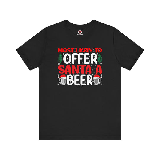 Most Likely To Offer Santa A Beer T-Shirt