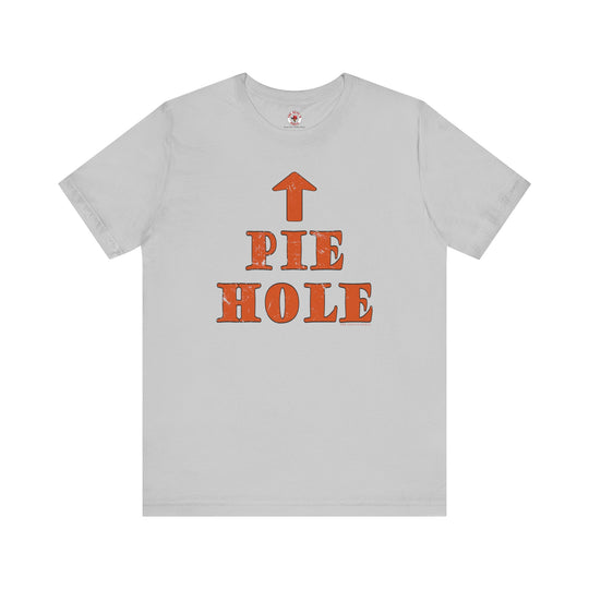 Pie Hole T-Shirt