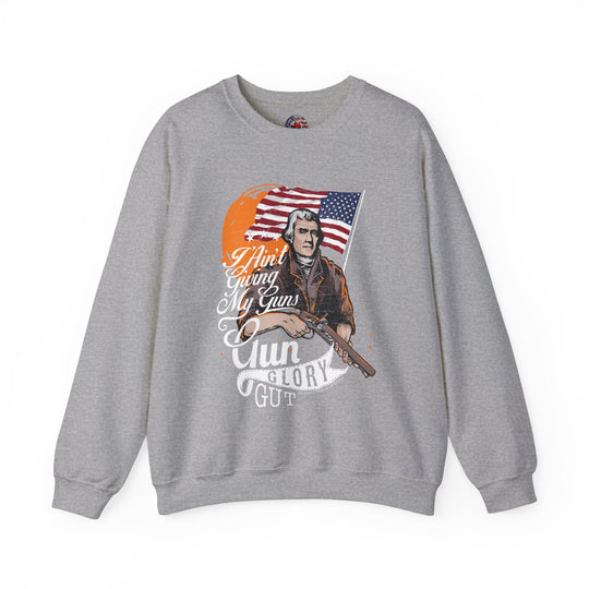 I Ain't Giving My Guns Crewneck Sweatshirt