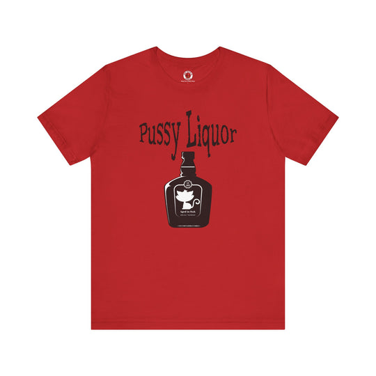 Pussy Liquor T-Shirt