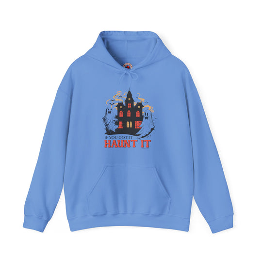 If You Got It Haunt It Hooded Sweatshirt