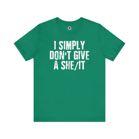 I Simply Don't Give A She/It T-Shirt