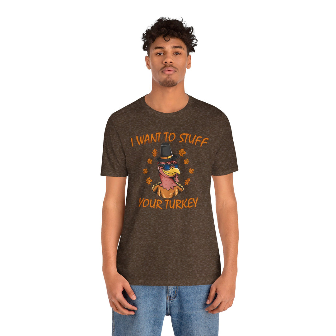 I Want To Stuff Your Turkey T-Shirt