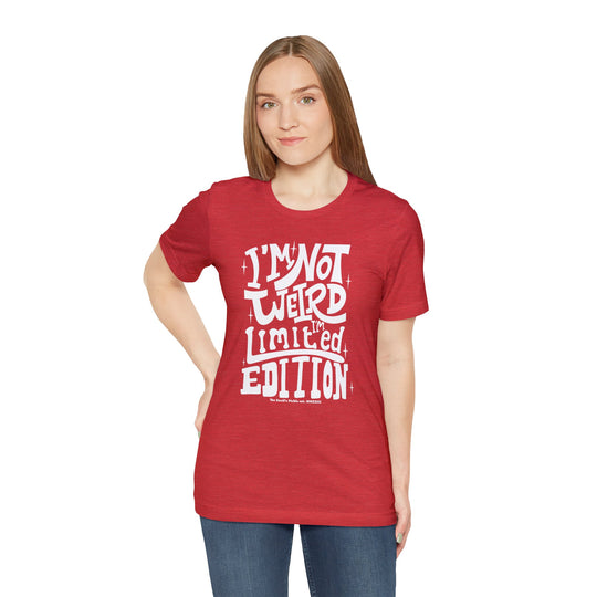 I'm Not Weird I'm Limited Edition T-Shirt