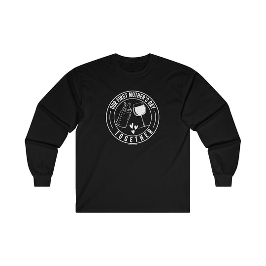 Our First Mothers Day Together Long Sleeve Tee